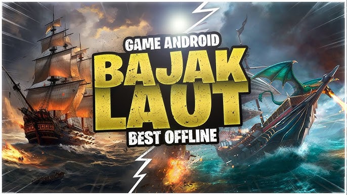 8 Game Android Tema Bajak Laut Terbaik 2026 dengan Petualangan Laut Epik